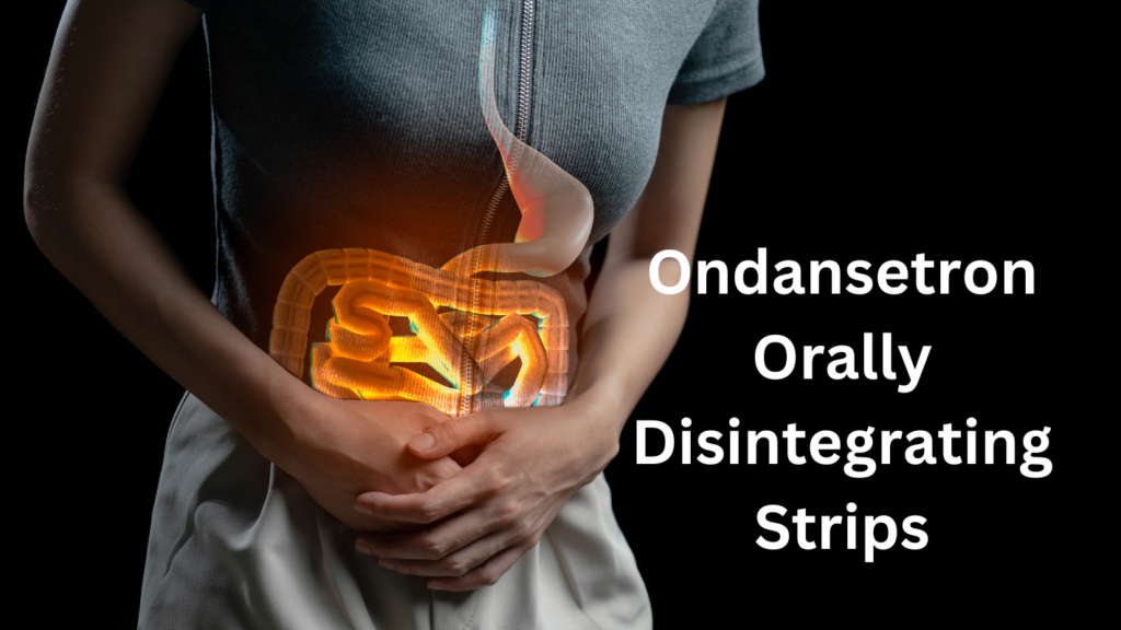 Ondansetron Orally Disintegrating Strips Manufacturers in Mumbai